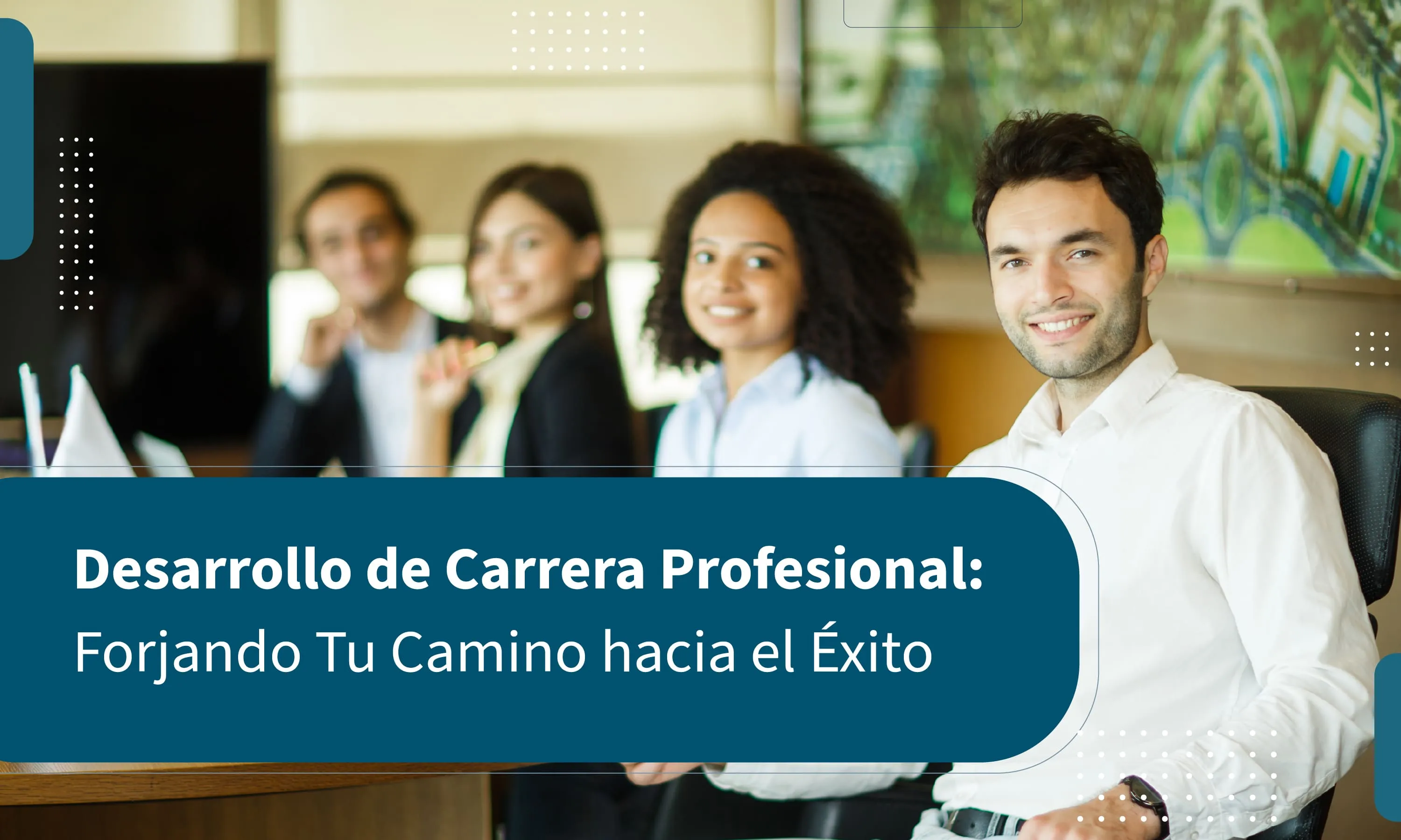 Desarrollo de Carrera Profesional: Forjando Tu Camino hacia el Éxito