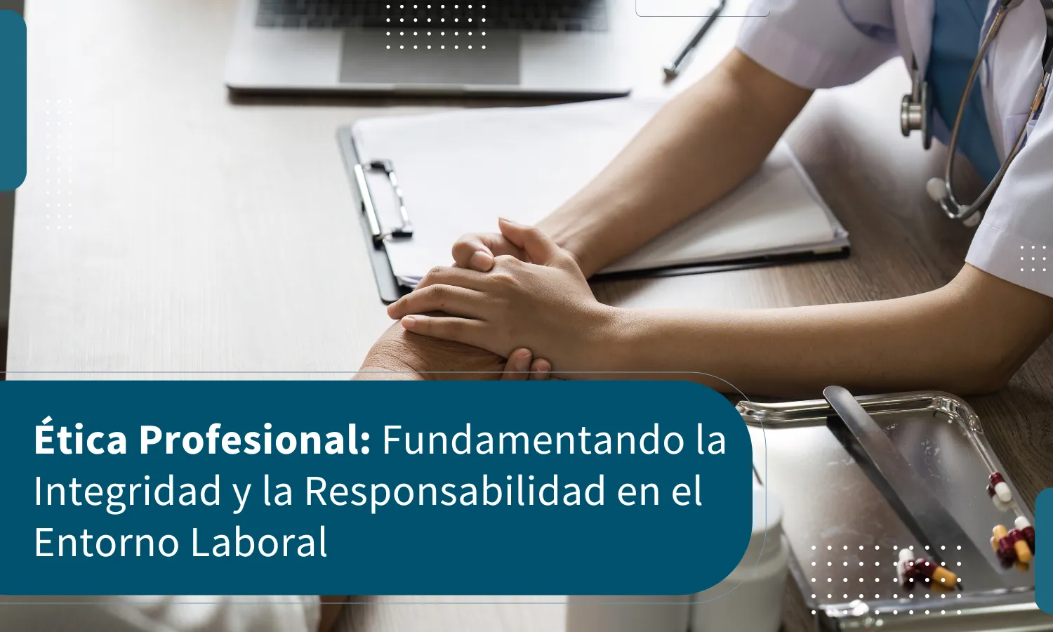 Ética Profesional: Fundamentando la Integridad y la Responsabilidad en el Entorno Laboral