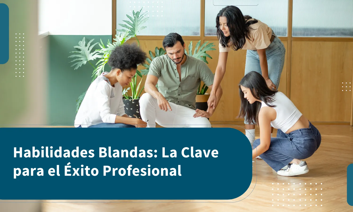 Habilidades Blandas: La Clave para el Éxito Profesional
