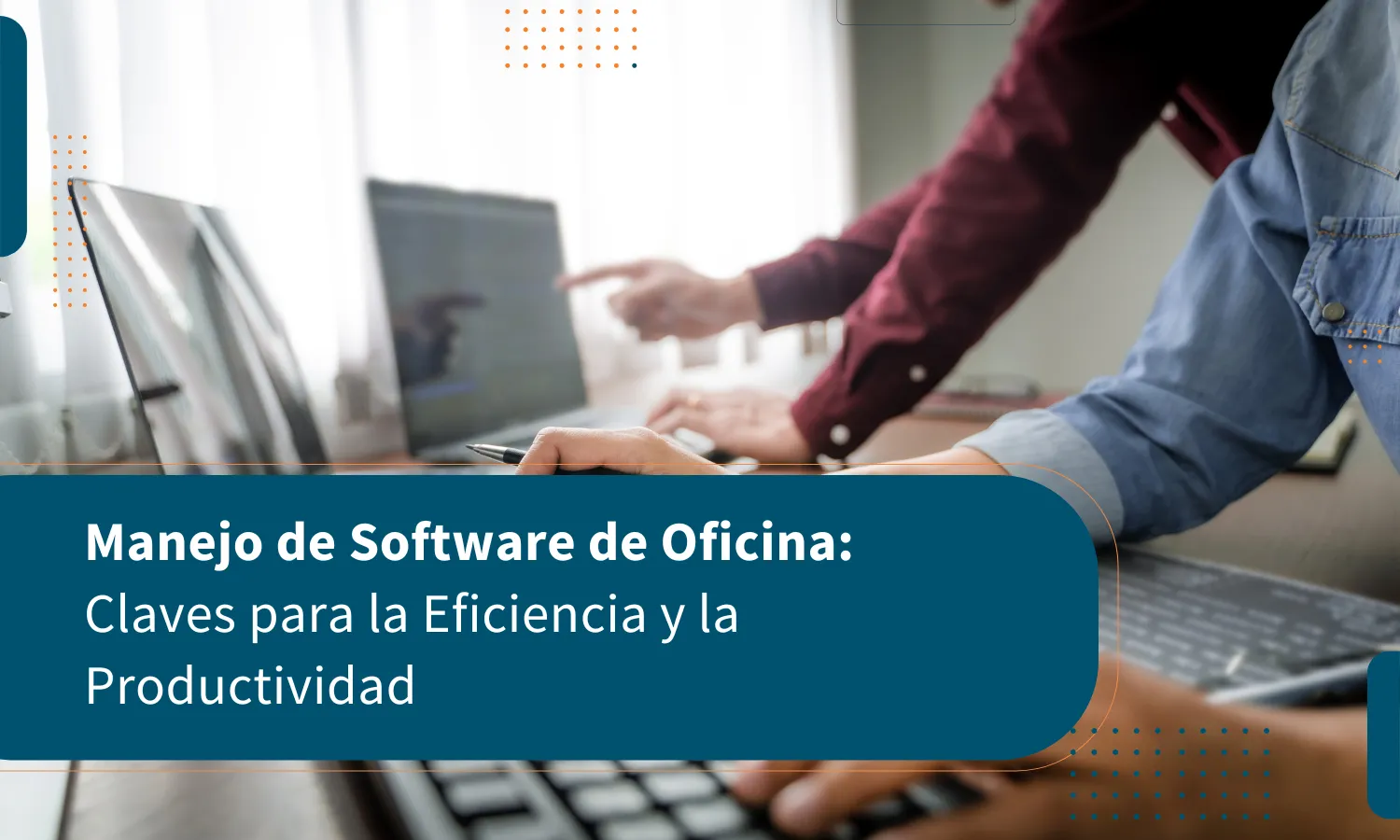 Manejo de Software de Oficina: Claves para la Eficiencia y la Productividad