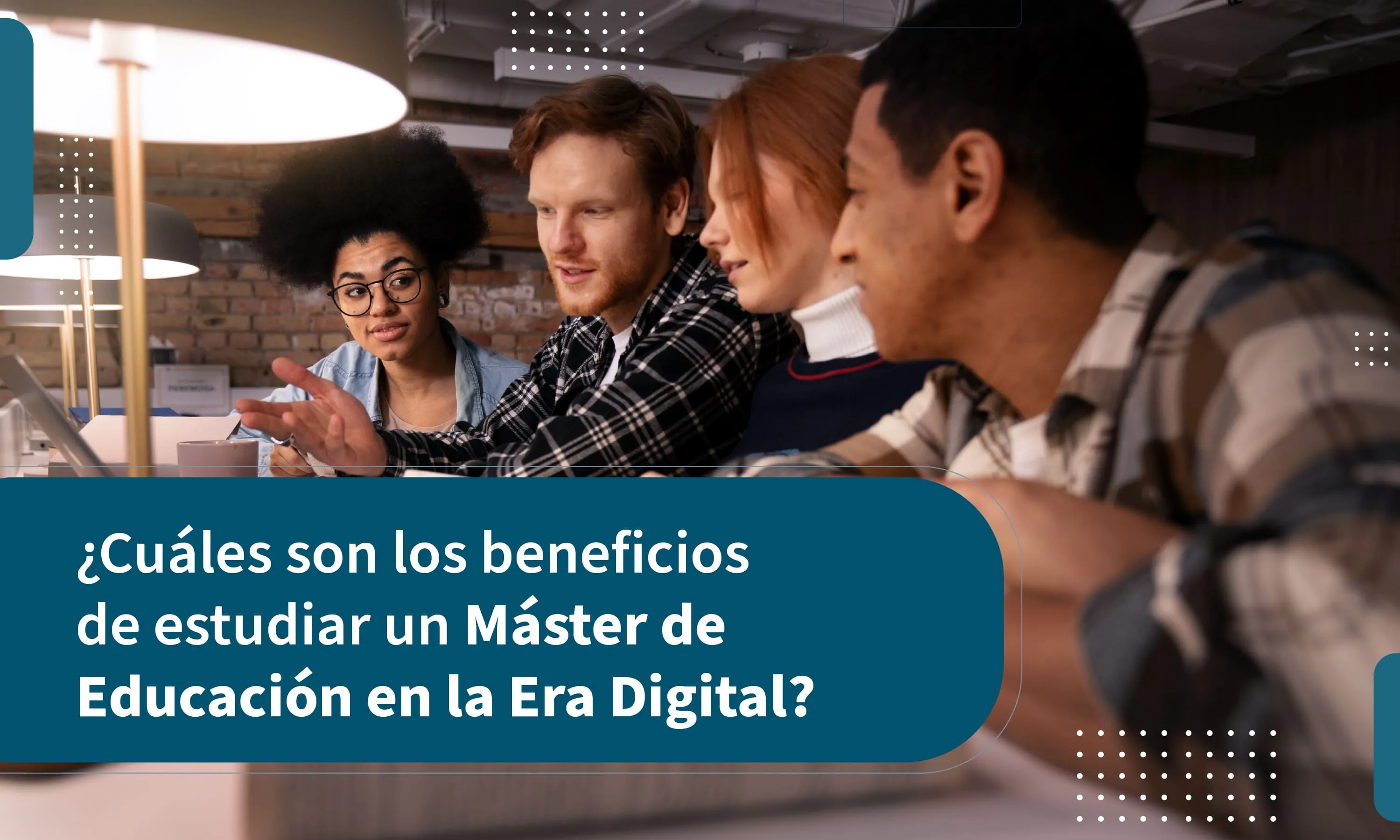 Lidera La Revolución Educativa: Máster En Educación En La Era Digital