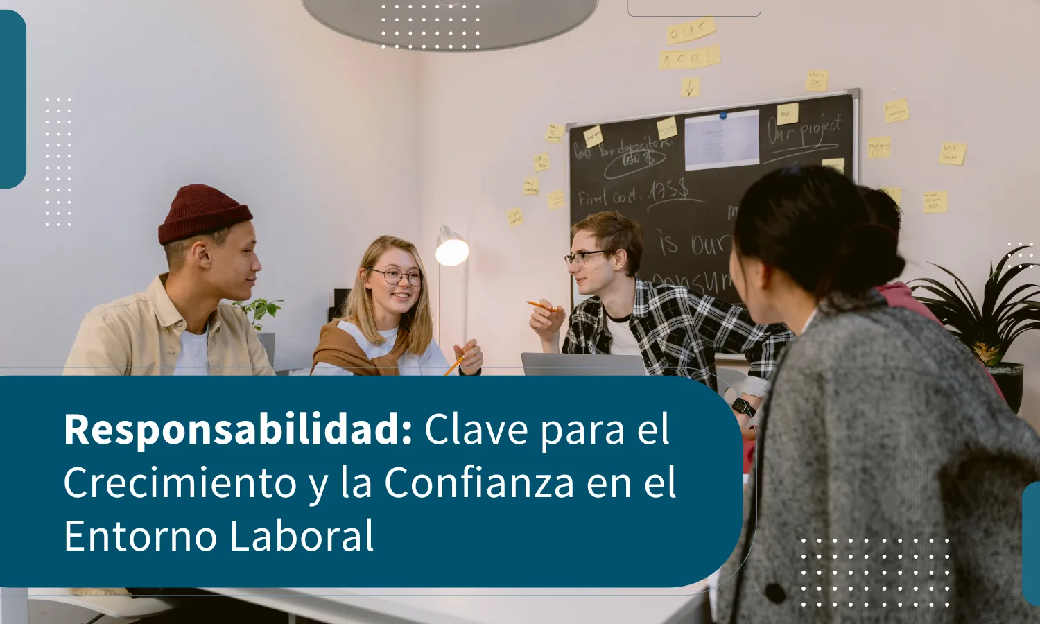 Responsabilidad: Clave para el Crecimiento y la Confianza en el Entorno Laboral