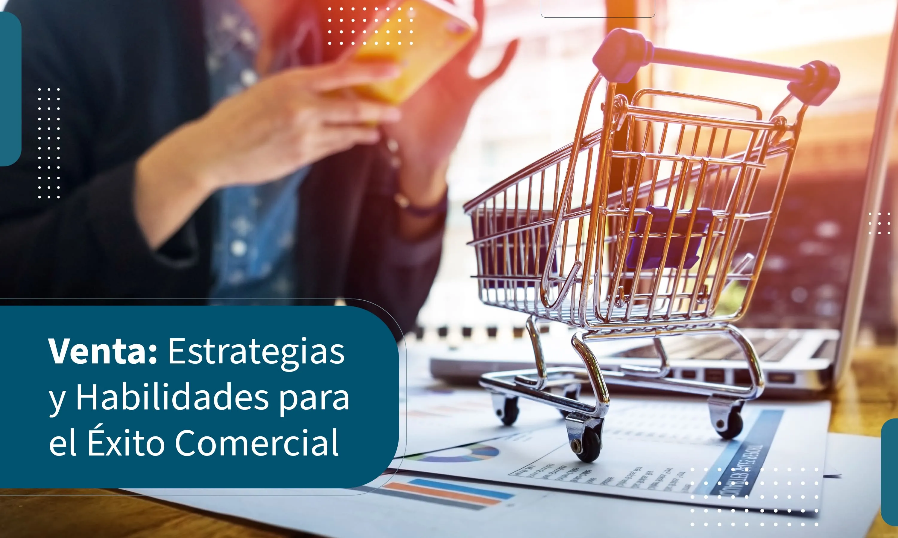 Venta: Estrategias y Habilidades para el Éxito Comercial