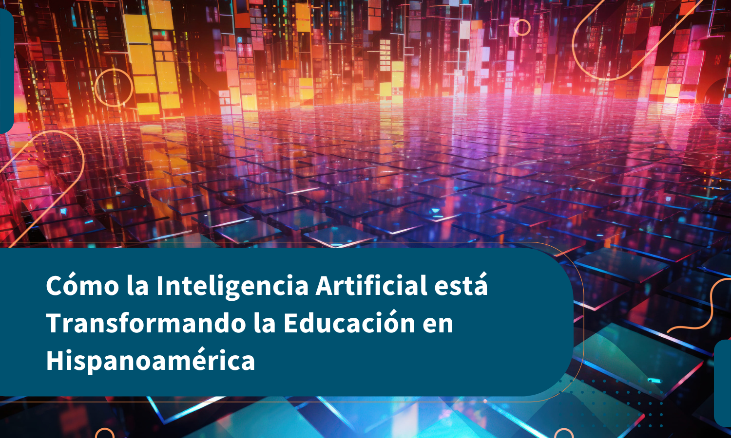 Cómo la Inteligencia Artificial está Transformando la Educación en Hispanoamérica