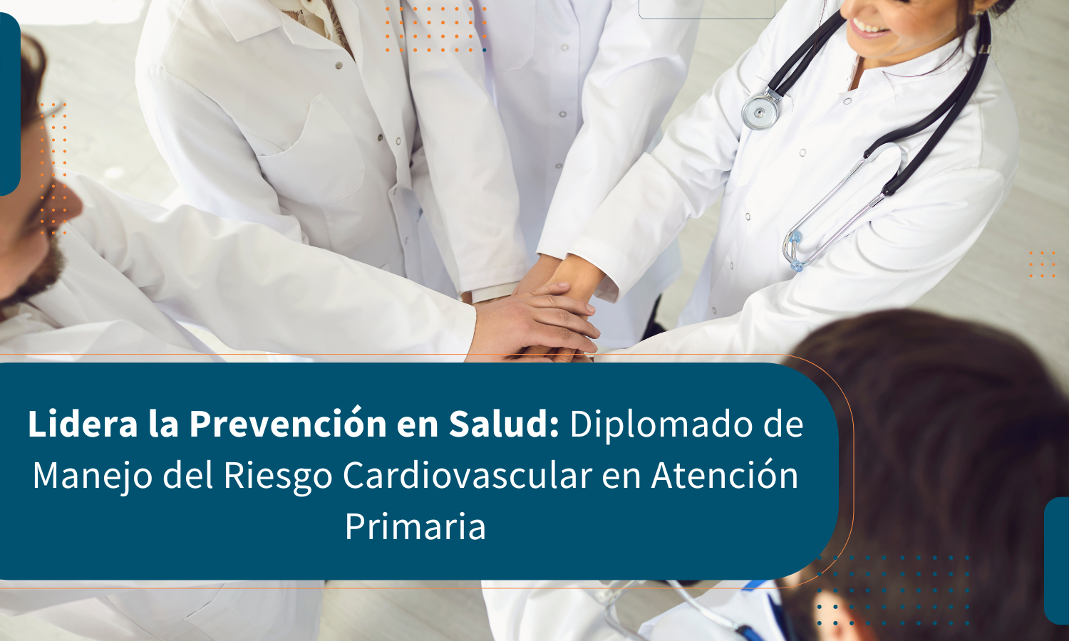 Lidera la Prevención en Salud: Diplomado de Manejo del Riesgo Cardiovascular en Atención Primaria