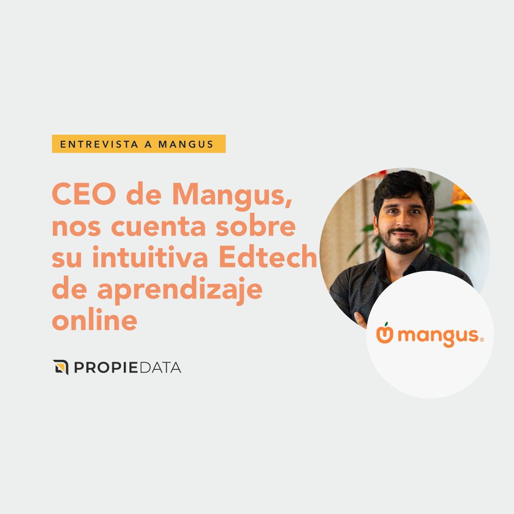 CEO de Mangus, nos cuenta sobre su intuitiva Edtech de aprendizaje online